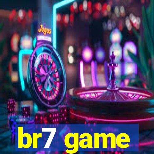 br7 game